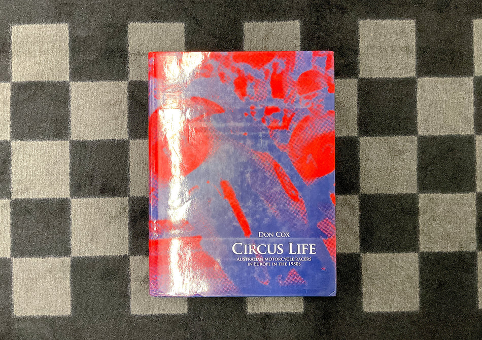 Circus Life by Don Cox. Australian Motorcycle Racers, in the 1950's. Hard-cover Book. #CIRCLF_Z1