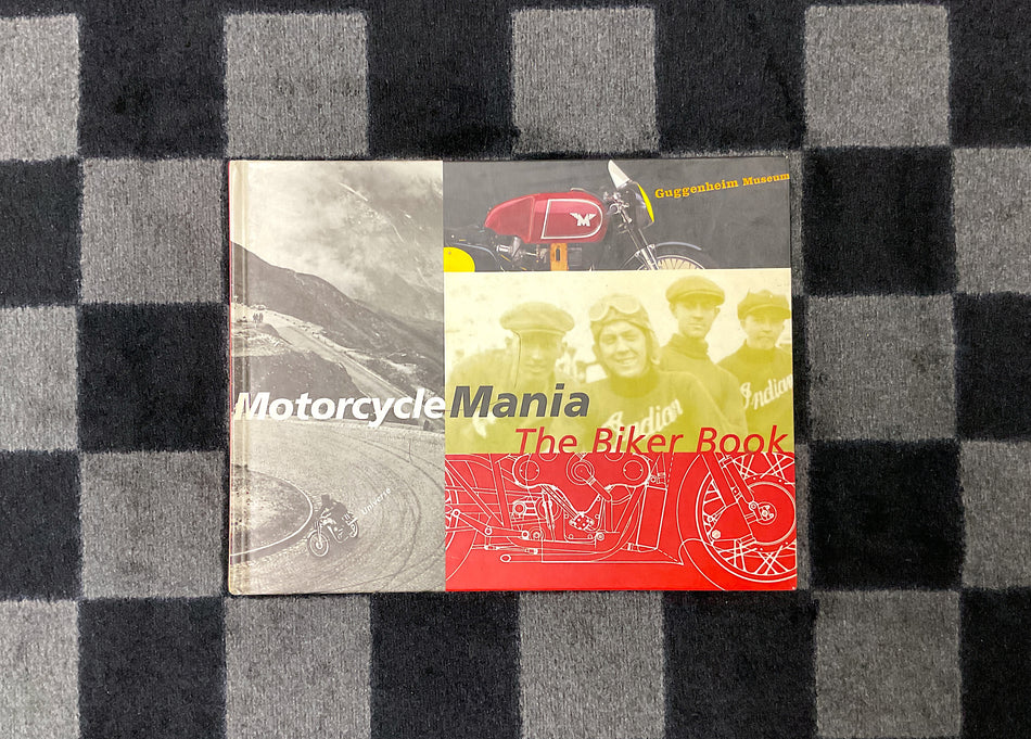 Motorcycle Mania: The Biker Book. ~ Universe Publishing (1998) Hard Cover Book. ISBN# 0-7893-0132-6