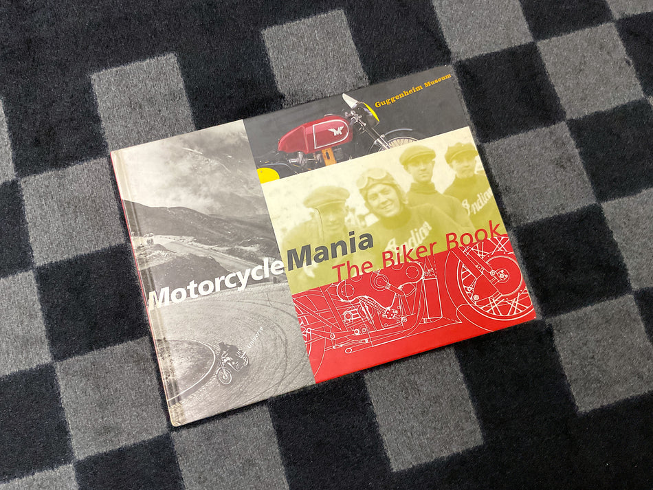 Motorcycle Mania: The Biker Book. ~ Universe Publishing (1998) Hard Cover Book. ISBN# 0-7893-0132-6